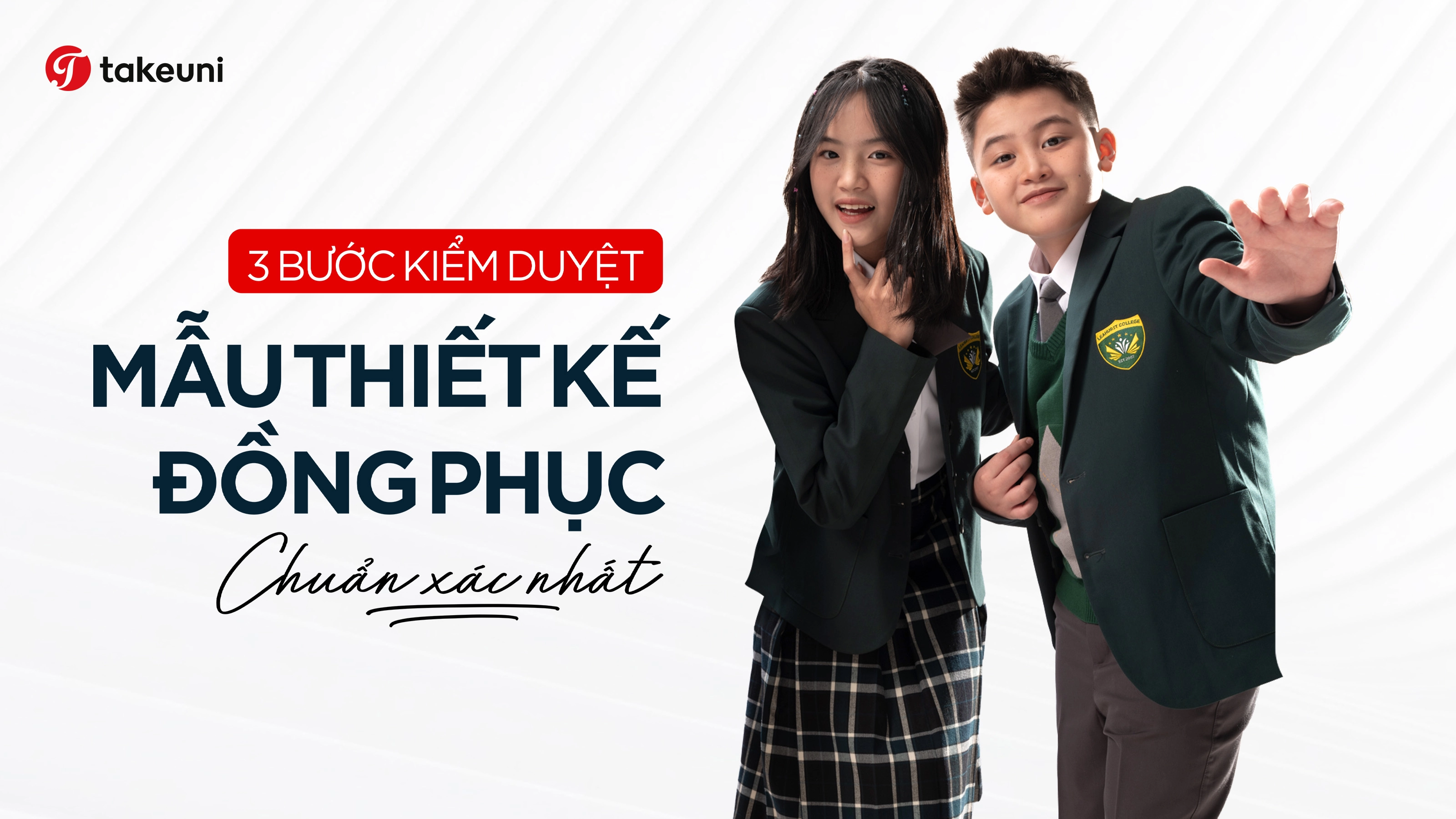 Quy trình 3 bước kiểm duyệt mẫu thiết kế đồng phục học sinh chuẩn xác từ TakeUni