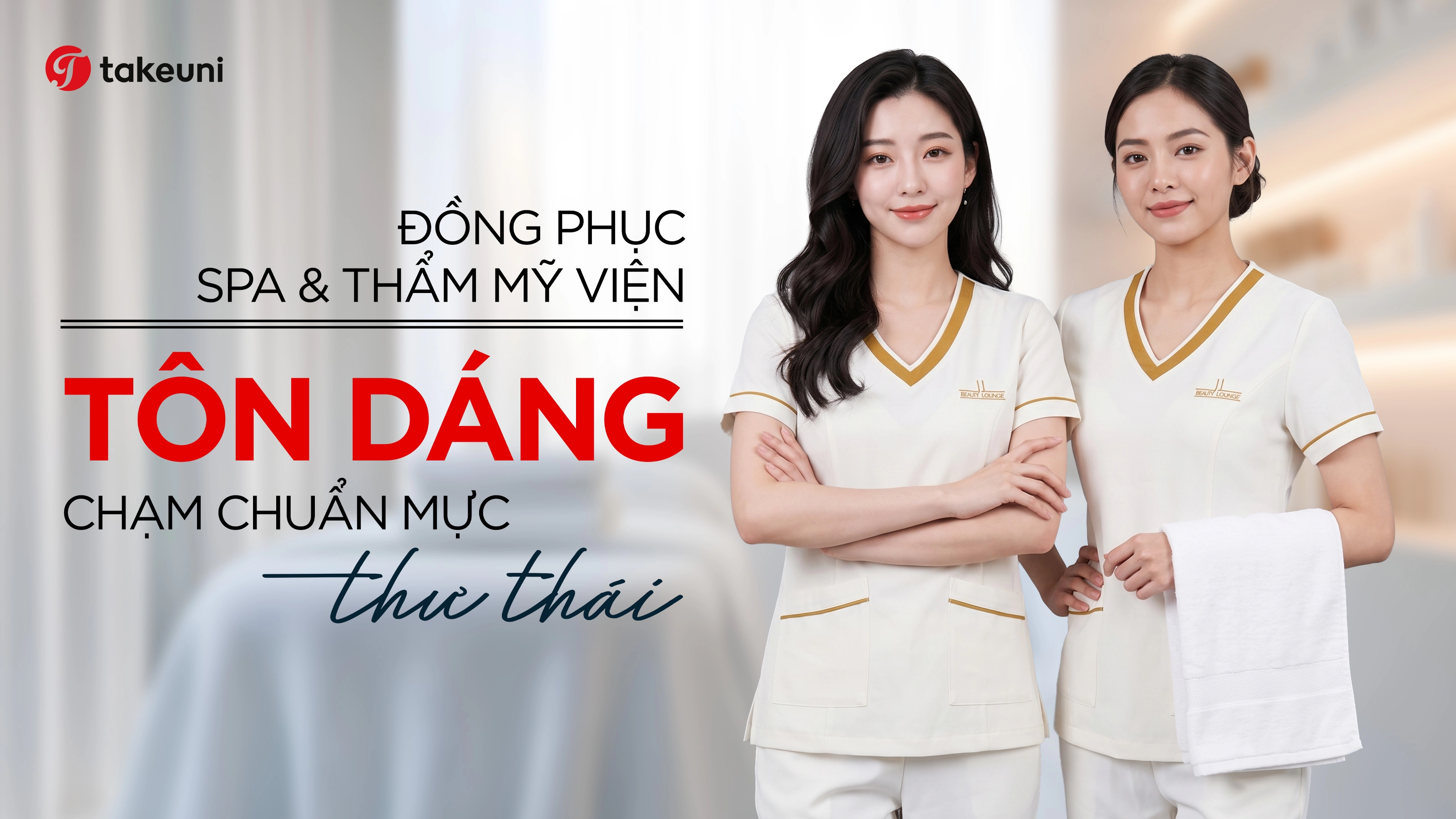 Đồng phục Spa và Thẩm mỹ viện tôn dáng chạm chuẩn mực thư thái TakeUni